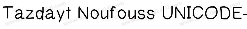 Tazdayt Noufouss UNICODE字体转换